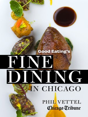 cover image of Good Eating's Fine Dining in Chicago